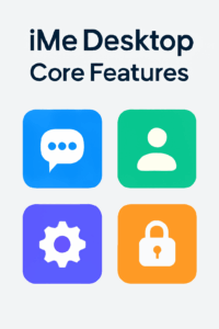 提升效率：iMe Desktop的核心功能及其桌面管理优势